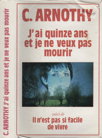 J'ai quinze ans et je ne veux pas mourir