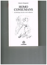 Homo consumans: Archéologie du don et de la dépense