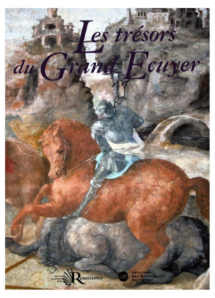 Les tresors du grand ecuyer claude gouffier, collectionneur et mecene...