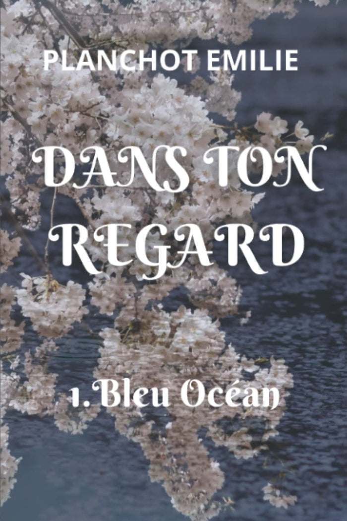 DANS TON REGARD: 1. Bleu Océan