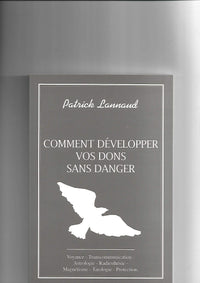 Comment développer vos dons sans danger