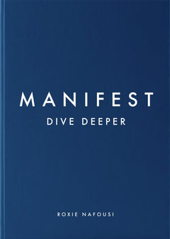 Manifest: Dive Deeper: The Sunday Times Bestseller - A Step-by-Step Manifestation Guide to Transform Your Mindset and Life