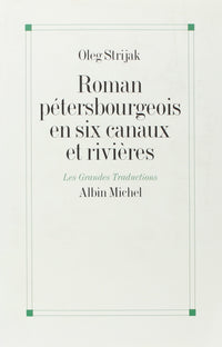 Roman petersbourgeois en six canaux et rivières