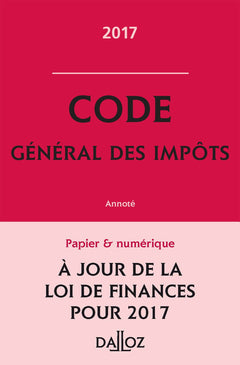 Code général des impôts 2017, annoté - 26e éd.