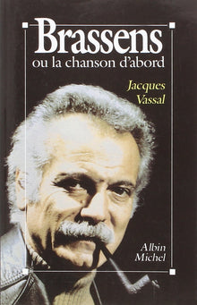 Brassens ou la Chanson d'abord