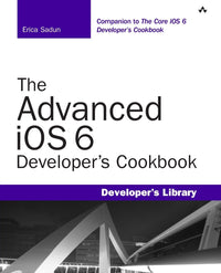 The Advanced iOS 6 Developer's Cookbook