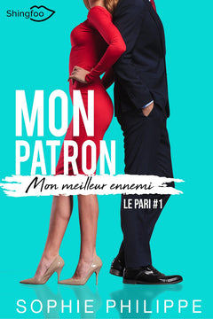 Mon Patron, Mon meilleur ennemi Tome 1: Le Pari