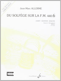Du solfege sur la F.M. 440.6 - Chant/Audition/Analyse - Eleve - Livre Seul