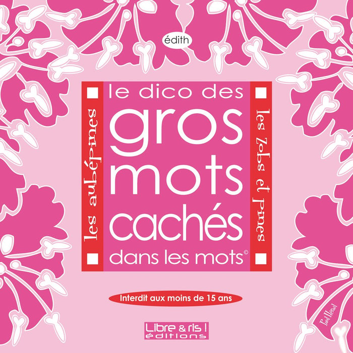 Les zobs et pines - Le Dico des gros mots cachés dans les mots