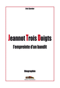 Jeannot Trois Doigts, l'empreinte d'un bandit