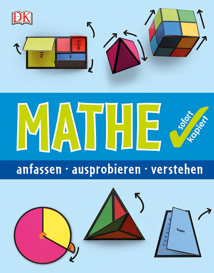 Mathe sofort kapiert: anfassen - ausprobieren - verstehen