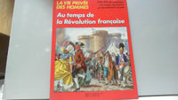 La Vie privée des hommes Tome 27: Au temps de la Révolution française