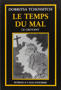 TEMPS DU MAL TOME 2 : LE CROYANT (LE)