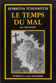 TEMPS DU MAL TOME 2 : LE CROYANT (LE)