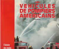Les véhicules de pompiers américains: L'histoire des engins d'incendie américains