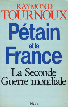 Pétain et la France: La Seconde guerre mondiale
