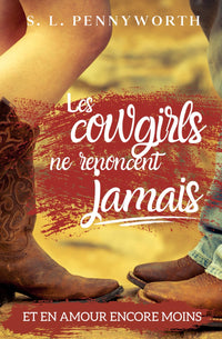 Les Cowgirls ne renoncent jamais: et en amour encore moins