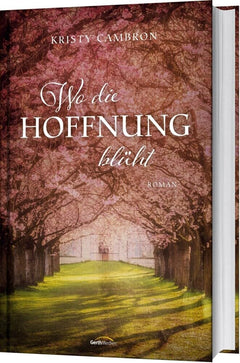 Wo die Hoffnung blüht: Roman