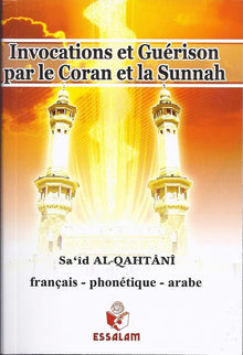 Invocations et guérison par le Coran et la Sunna
