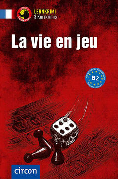 La vie en jeu: Französisch B2