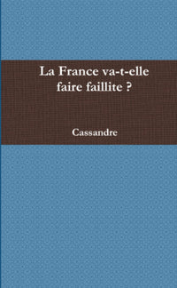 La France va-t-elle faire faillite ?