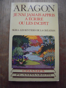 Je n'ai jamais appris à écrire, ou les Incipit