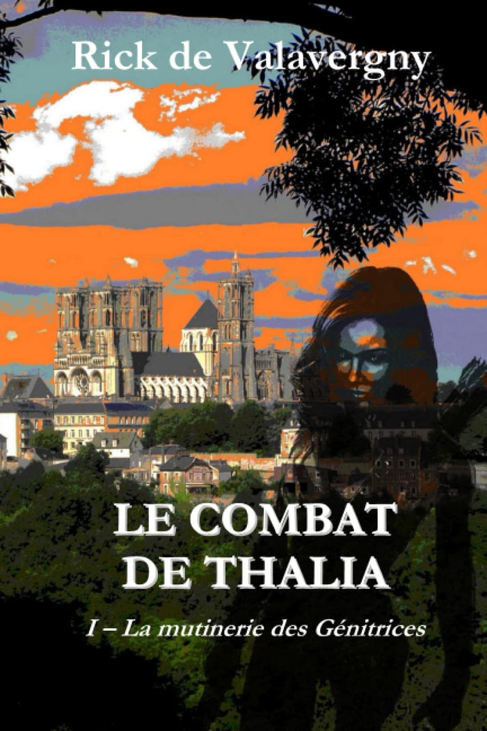 Le combat de Thalia: tome 1 : la Mutinerie des Genitrices