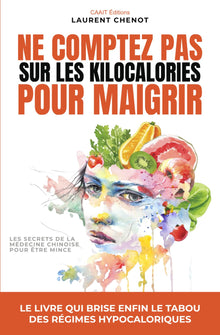 Ne comptez pas sur les kilocalories pour maigrir