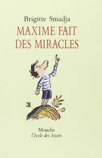 maxime fait des miracles