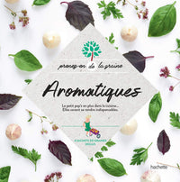 Aromatiques: Le pep's en plus de la cuisine...Elles savent se rendre indispensables