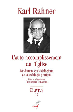 L'auto-accomplissement de l'Église: Fondement ecclésiologique de la théorie pratique