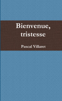 Bienvenue, tristesse