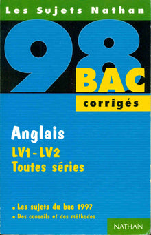 Anglais LV1-LV2, toutes séries: [les sujets du bac 1997 , corrigés