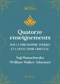 Quatorze enseignements sur la philosophie yogique et l'occultisme oriental