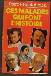 Ces Malades Qui Font L'histoire