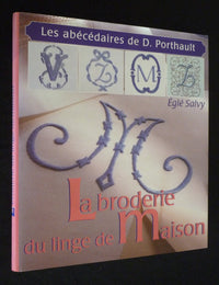 La broderie du linge de maison : Les abécédaires de D. Porthault