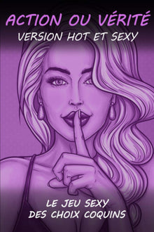 Action ou Vérité version Hot et Sexy: Le jeu coquin Action ou vérité pour couple | Cadeau original Homme ou Femme, pour la Saint Valentin, Mariage, ... adulte coquin pour des soirées hot en couple