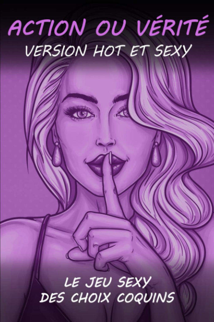 Action ou Vérité version Hot et Sexy: Le jeu coquin Action ou vérité pour couple | Cadeau original Homme ou Femme, pour la Saint Valentin, Mariage, ... adulte coquin pour des soirées hot en couple