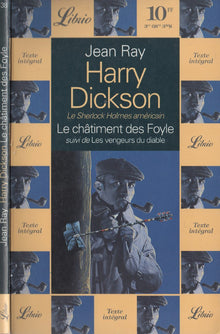 Harry Dickson, le chatiment des foyle suivi de : les vengeurs du diable