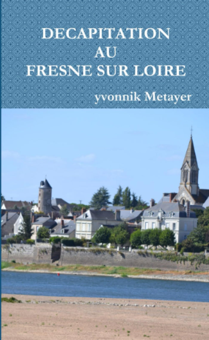 Decapitation au Fresne sur Loire