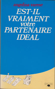 Est-il vraiment votre partenaire idéal