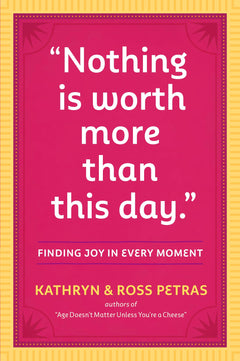 "Nothing Is Worth More Than This Day.": Finding Joy in Every Moment
