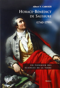 Horace-benedict de saussure (1740-1799)   un pionnier des sciences de la terre