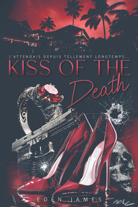 Kiss of the Death (version française): Partie 1