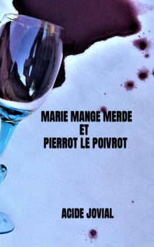 Marie mange merde et Pierrot le poivrot