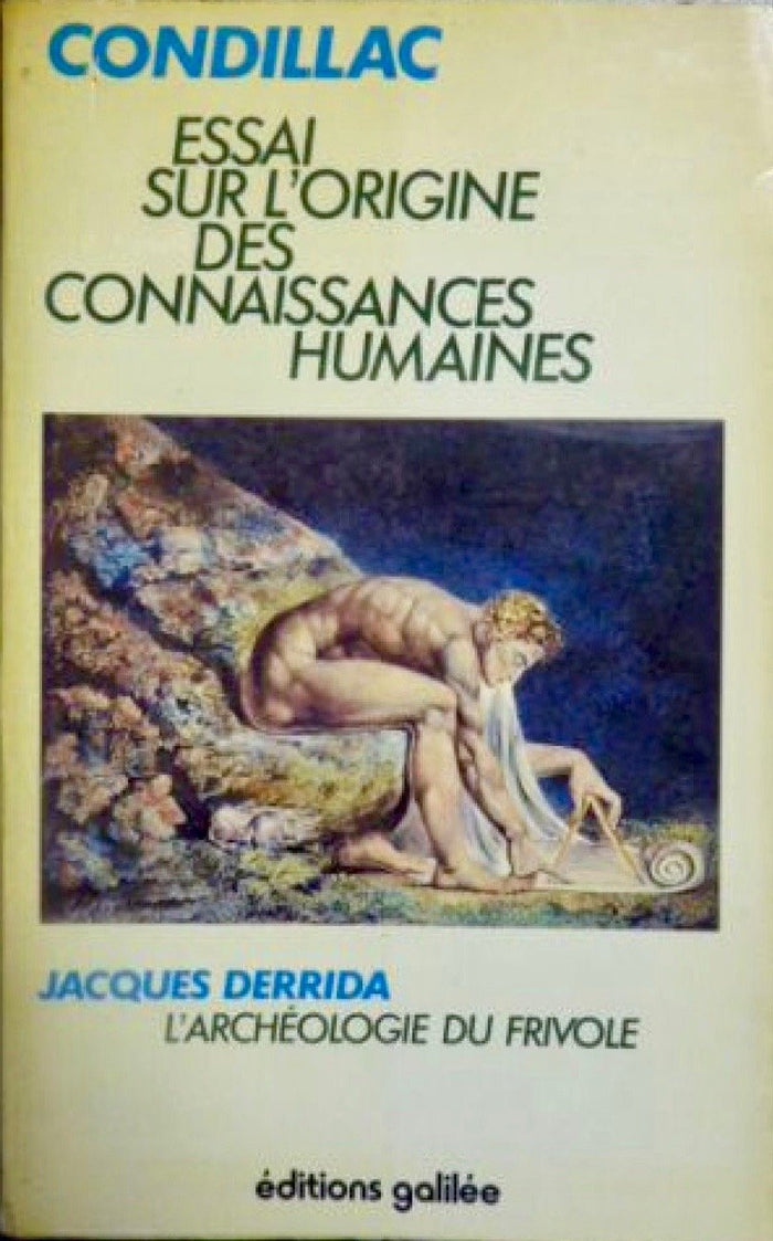 Essai sur l'origine des connaissances humaines suivi de l'archéologie du frivole