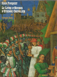 Jean Fouquet: Le Livre d'heures d'Etienne Chevalier