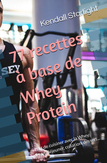 77 recettes à base de Whey Protein