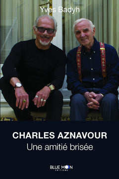 Charles Aznavour : une Amitié brisée