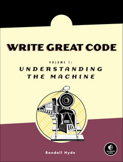 Write Great Code: Understanding the Machine